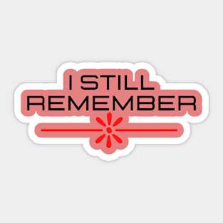 i still remember Sticker